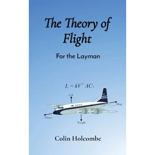 The Theory of Flight: For the Layman - Hardcover