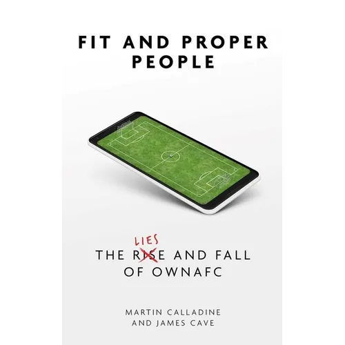 Fit and Proper Persons: The Lies and Fall of Owna FC - Paperback