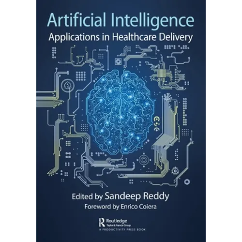 Artificial Intelligence: Applications in Healthcare Delivery - Paperback