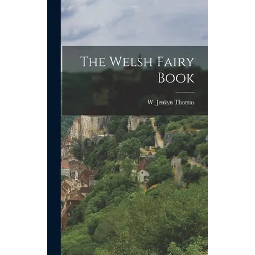 The Welsh Fairy Book - Hardcover