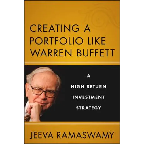 Creating a Portfolio Like Warren Buffett: A High Return Investment Strategy - Hardcover