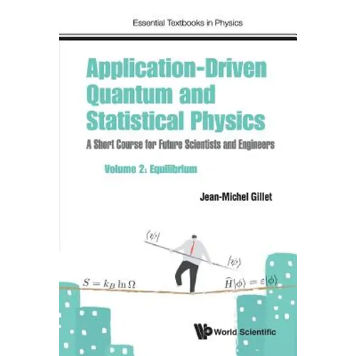 Application-Driven Quantum and Statistical Physics: A Short Course for Future Scientists and Engineers - Volume 2: Equilibrium - Paperback