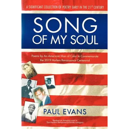 Song of My Soul: Poems by An American Man of Color to Commemorate the 2019 Harlem Renaissance Centennial - Paperback
