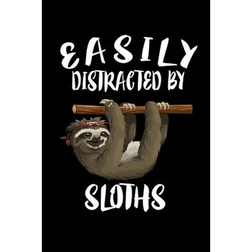 Easily Distracted By Sloths: Animal Nature Collection - Paperback
