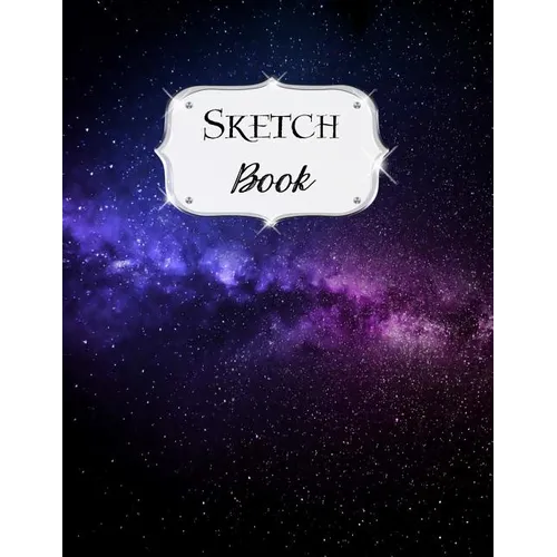 Sketch Book: Galaxy Sketchbook Scetchpad for Drawing or Doodling Notebook Pad for Creative Artists #8 Black Purple - Paperback