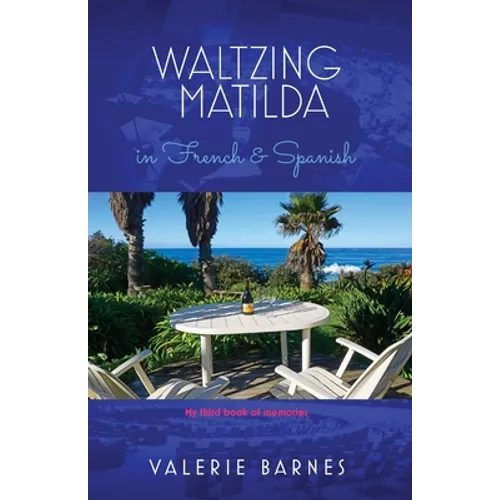 Waltzing Matilda in French and Spanish: My third book of memories - Paperback