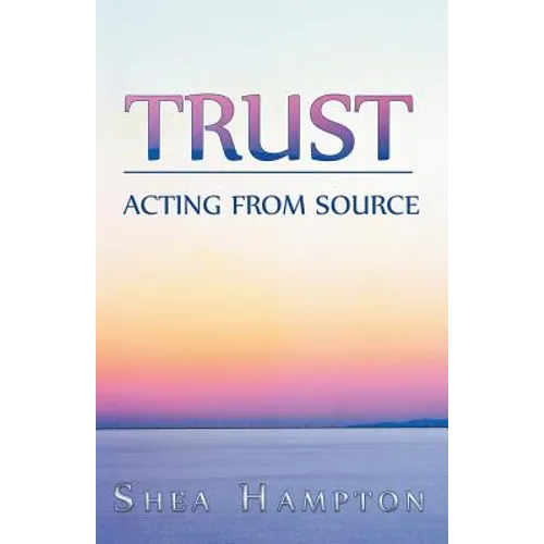 Trust: Acting from Source - Paperback