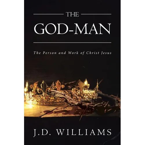 The God-Man: The Person and Work of Christ Jesus - Paperback