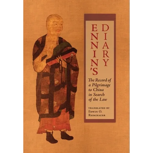 Ennin's Diary: The Record of a Pilgrimage to China in Search of the Law - Hardcover