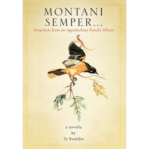 Montani Semper... Snapshots From An Appalachian Family Album - Hardcover