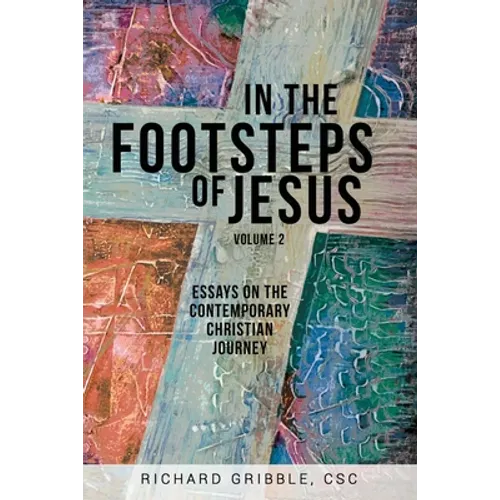 In the Footsteps of Jesus, Volume 2: Essays on the Contemporary Christian Journey - Paperback