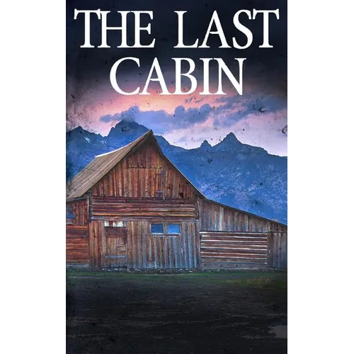 The Last Cabin - Paperback
