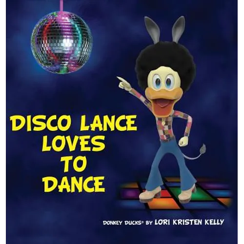 Disco Lance Loves to Dance - Hardcover