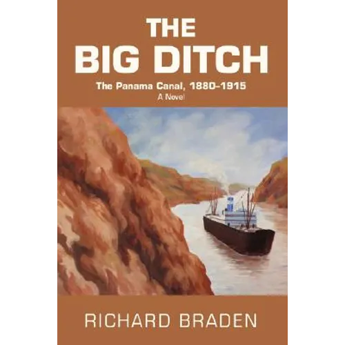 The Big Ditch: The Panama Canal, 1880-1915 - Paperback