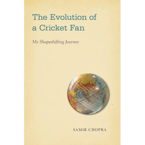 The Evolution of a Cricket Fan: My Shapeshifting Journey - Hardcover