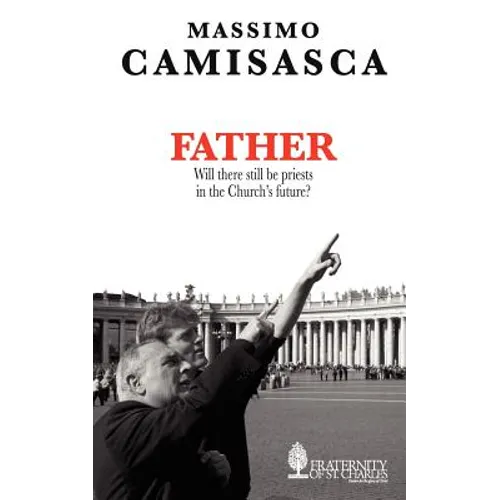 Father. Will there still be priests in the Church's future? - Paperback