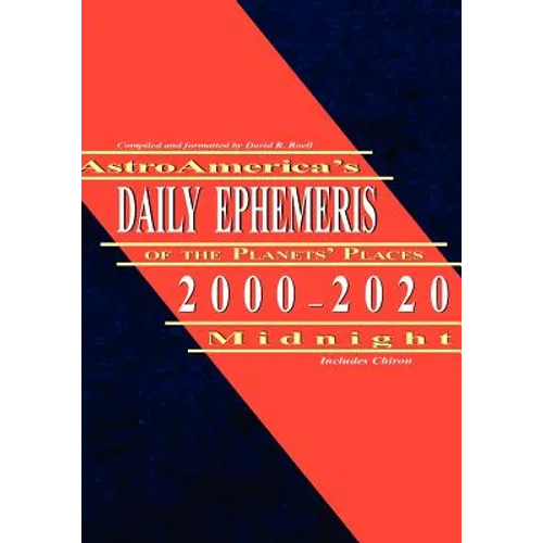 Astroamerica's Daily Ephemeris 2000-2020 Midnight - Paperback