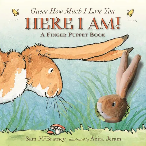 Here I Am!: A Finger Puppet Book: (An Interactive Edition of the Classic Baby Book about Little Nutbrown Hare Loving Right Up to the Moon and Back a P - Board Book