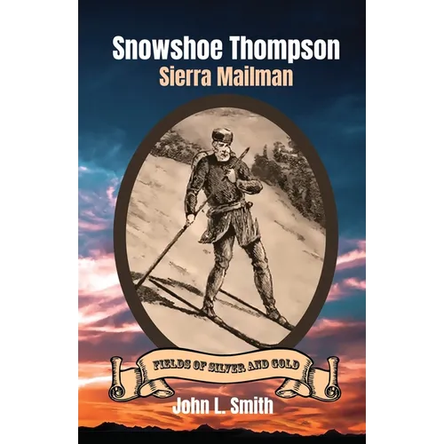 Snowshoe Thompson: Sierra Mailman - Paperback