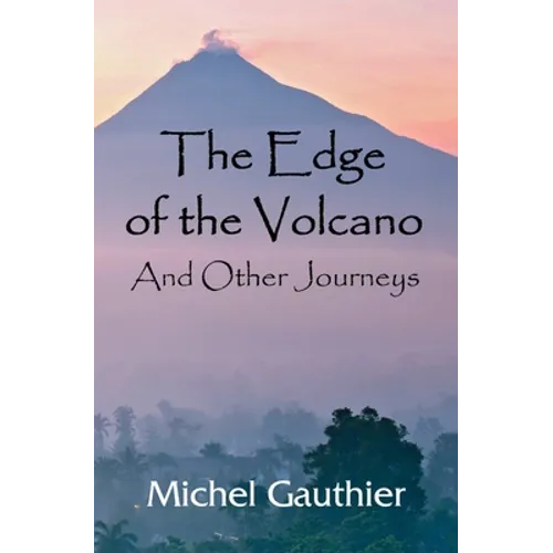The Edge of the Volcano: And Other Journeys - Paperback