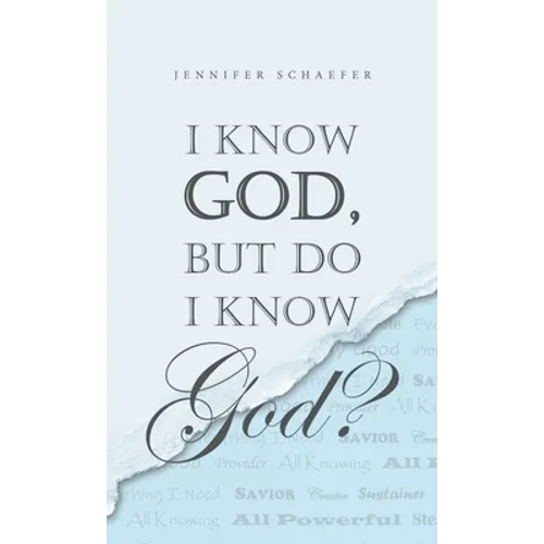I Know God, but Do I Know God? - Hardcover