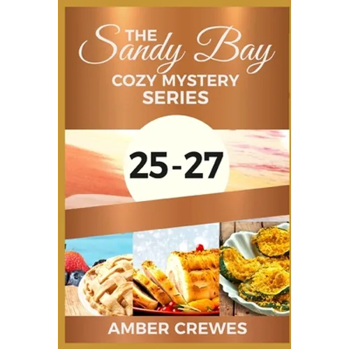 The Sandy Bay Cozy Mystery Series: 25-27 - Paperback