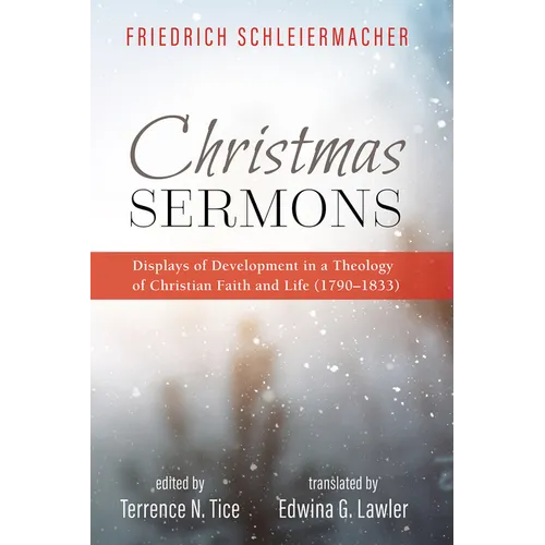 Christmas Sermons: Displays of Development in a Theology of Christian Faith and Life (1790-1833) - Paperback