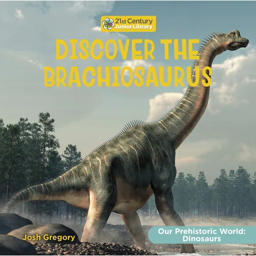 Discover the Brachiosaurus - Library Binding