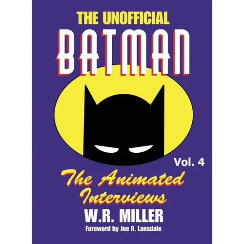 Batman: The Animated Interviews, Vol. 4 (hardback) - Hardcover
