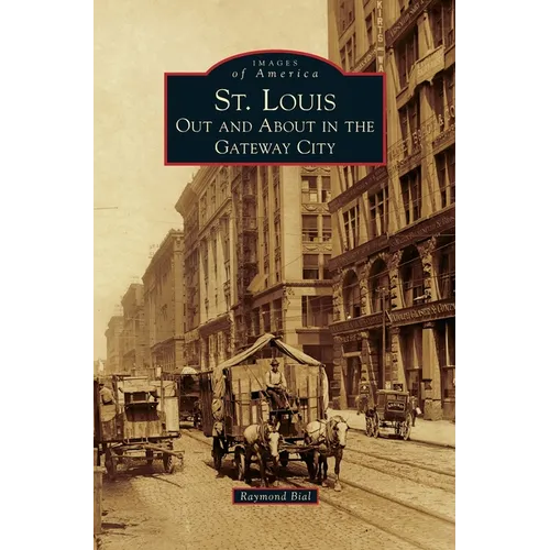St. Louis: Out and about in the Gateway City - Hardcover
