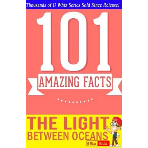 The Light Between Oceans - 101 Amazing Facts You Didn't Know: Fun Facts and Trivia Tidbits Quiz Game Books - Paperback
