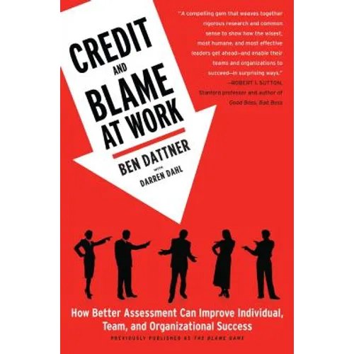 Credit and Blame at Work: How Better Assessment Can Improve Individual, Team and Organizational Success - Paperback