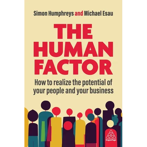 The Human Factor: How to Realize the Potential of Your People and Your Business - Paperback