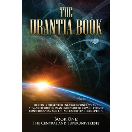 The Urantia Book: Book One, The Central and Superuniverses - Paperback