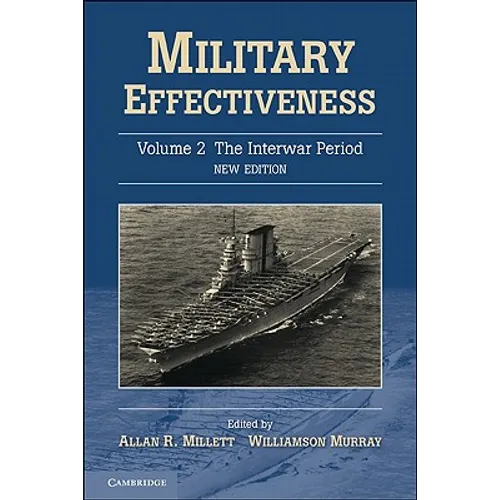 Military Effectiveness, Volume 2: The Interwar Period - Paperback