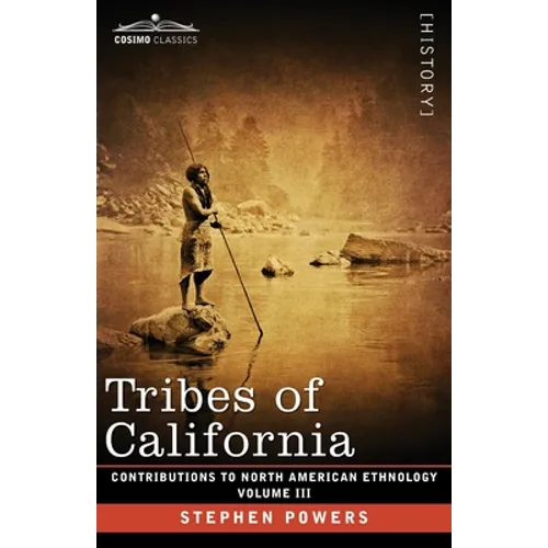 Tribes of California: Volume III - Paperback