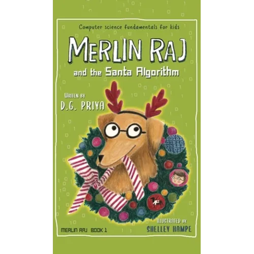 Merlin Raj And The Santa Algorithm: A Computer Science Dog's Tale for Kids - Hardcover
