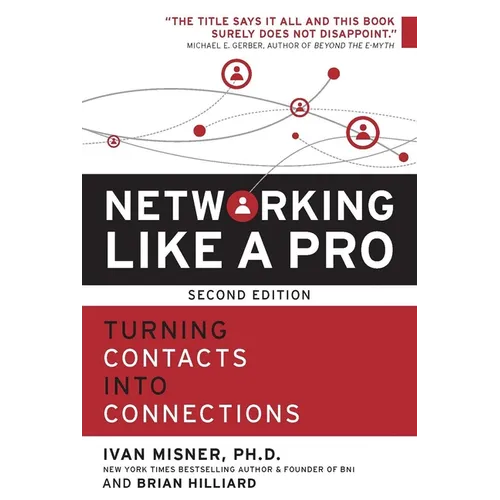 Networking Like a Pro: Turning Contacts into Connections - Paperback