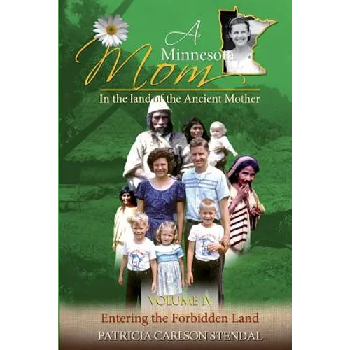 Entering the Forbidden Land: Minnesota Mom in the Land of the Ancient Mother - Paperback
