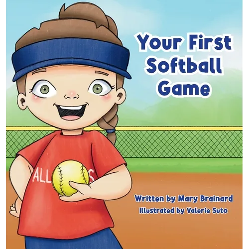Your First Softball Game - Hardcover