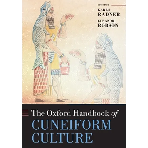 The Oxford Handbook of Cuneiform Culture - Paperback