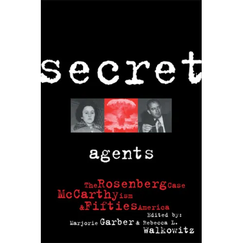 Secret Agents: The Rosenberg Case, McCarthyism and Fifties America - Paperback