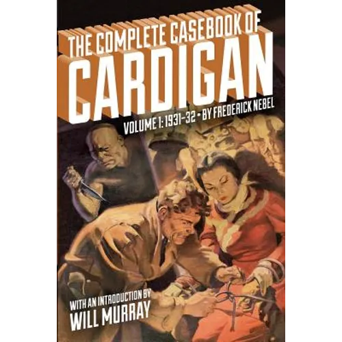 The Complete Casebook of Cardigan, Volume 1: 1931-32 - Paperback