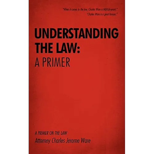 Understanding the Law: A Primer: A Primer on the Law - Paperback