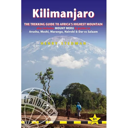 Kilimanjaro: The Trekking Guide to Africa's Highest Mountain: All-In-One Guide for Climbing Kilimanjaro. Includes Getting to Tanzan - Paperback