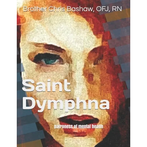 Saint Dymphna: patroness of mental health - Paperback