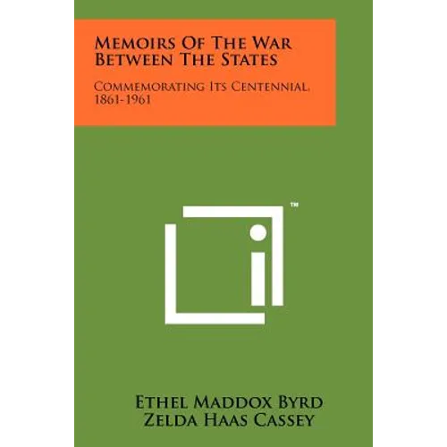 Memoirs Of The War Between The States: Commemorating Its Centennial, 1861-1961 - Paperback