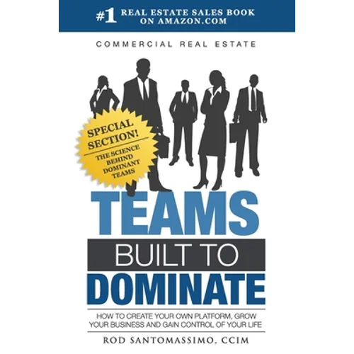 Commercial Real Estate Teams Built to Dominate - Paperback