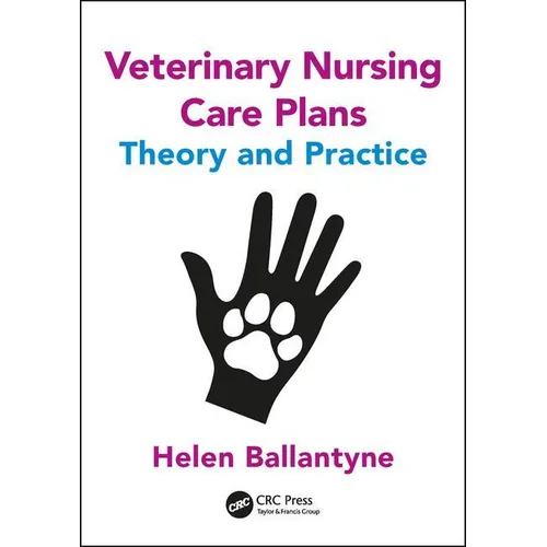 Veterinary Nursing Care Plans: Theory and Practice - Paperback