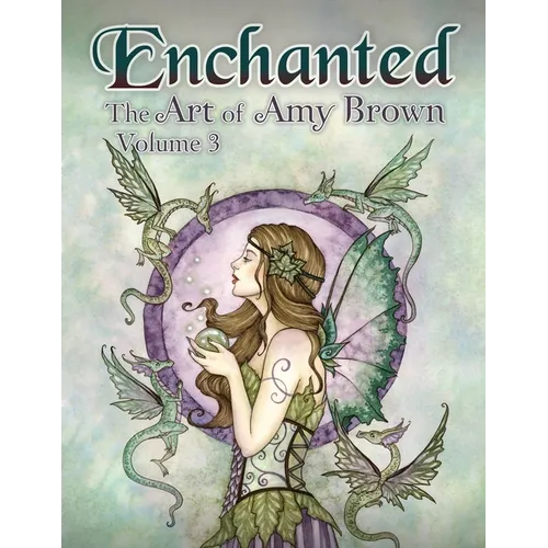 Enchanted: The Art of Amy Brown Volume 3 - Paperback